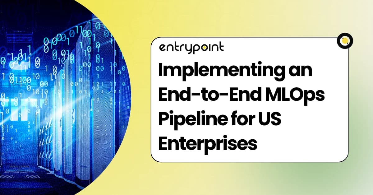 Implementing an End-to-End MLOps Pipeline for US Enterprises